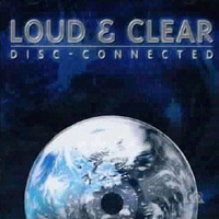Loud & Clear - Disc-Connected