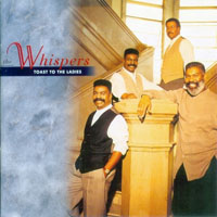 Whispers - Toast To The Ladies