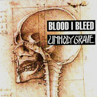 Unholy Grave - Unholy Grave & Blood I Bleed (Split)