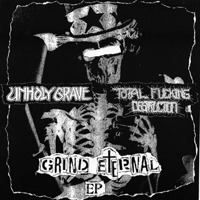 Unholy Grave - Grind Eternal Ep (Split)