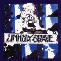 Unholy Grave - Encore - Mortal Hatred  (Split)