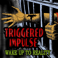 Triggered Impulse - Wake Up To Reality