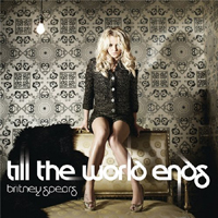 Britney Spears - Till The World Ends (Single)