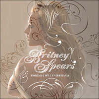 Britney Spears - Someday (I Will Understand) (Germany Maxi Single)