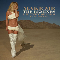Britney Spears - Make Me... (The Remixes) (feat. G-Eazy)