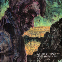Big Big Train - Goodbye To The Age of Steam (Reissue 2011)