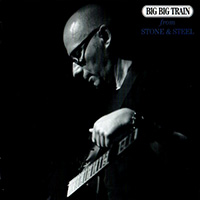 Big Big Train - From Stone and Steel