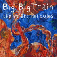 Big Big Train - The Infant Hercules (Demo)
