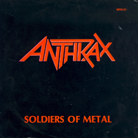 Anthrax - Soldiers Of Metal