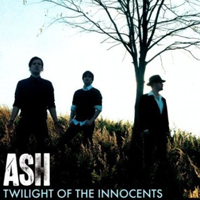 Ash - Twilight Of The Innocents