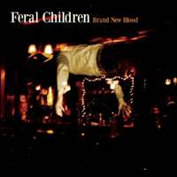 Feral Children - Brand New Blood