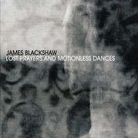 James Blackshaw - Lost Prayers and Motionless Dance (EP)