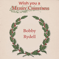 Bobby Rydell - Wish You A Merry Christmas