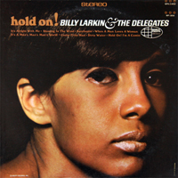 Billy Larkin & The Delegates - Hold On!
