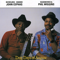 Cephas & Wiggins - Dog Days Of August