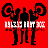 Balkan Beat Box - Nu_Med (Remixes)