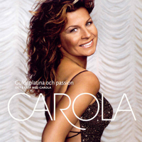 Carola - Guld, Platina & Passion (CD 1)