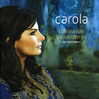 Carola - I Denna Natt Blir Varlden Ny - Jul I Betlehem II