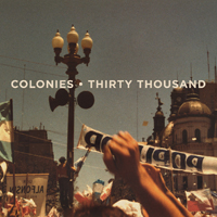 Colonies - Thirty Thousand