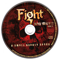 Fight (USA) - Into The Pit - Remixed & Remastered (CD 3: A Small Deadly Space, 1995)