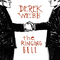 Derek Webb - The Ringing Bell