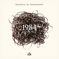 Handful Of Snowdrops - 1984 Lost Demo Tracks