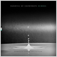 Handful Of Snowdrops - Echoes (Complete Cover Collection)