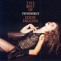 Eddie Higgins Trio - The Best Of Tenderly Eddie Higgins