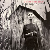 Eddie Higgins Trio - Fine Romance