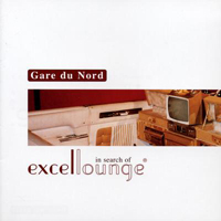 Gare Du Nord - (In Search Of) Excellounge