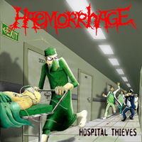 Haemorrhage - Hospital Thieves & Horror Will Hold You Helpless [Split]