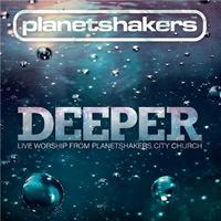 Planetshakers - Deeper