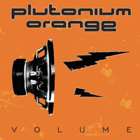 Plutonium Orange - Volume