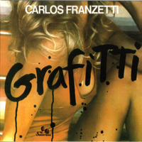 Carlos Franzetti - Grafitti (Remastered 2007)