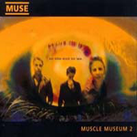 Muse - Showbiz Boxset (CD 5 - Muscle Museum 2)