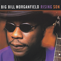 Big Bill Morganfield - Rising Son