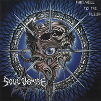Soul Demise - Farewell To The Flesh (EP)