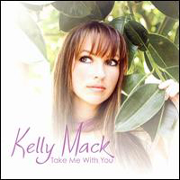Kelly Mack - Take Me With You