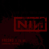 Nine Inch Nails - Live In Fresno, CA (03-23-2005)