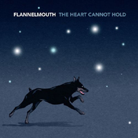 Flannelmouth - The Heart Cannot Hold