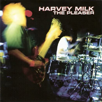 Harvey Milk - The Pleaser (CD 1, Remastered 2007)