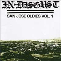 In Disgust - San Jose Oldies Vol.1