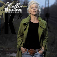 Kellie Rucker - Blues Is Blues