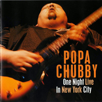 Popa Chubby - One Night Live In New York City