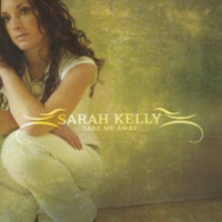 Sarah Kelly - Take Me Away