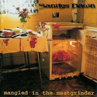 Sanitys Dawn - Mangled In The Meatgrinder