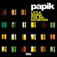 Papik - Little Songs for Big Elevators (CD 2)