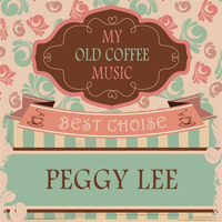 Peggy Lee - My Old Coffee Music