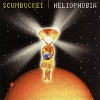 Scumbucket - Heliophobia
