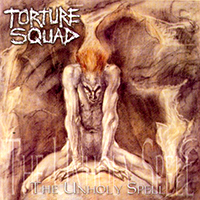 Torture Squad - The Unholy Spell